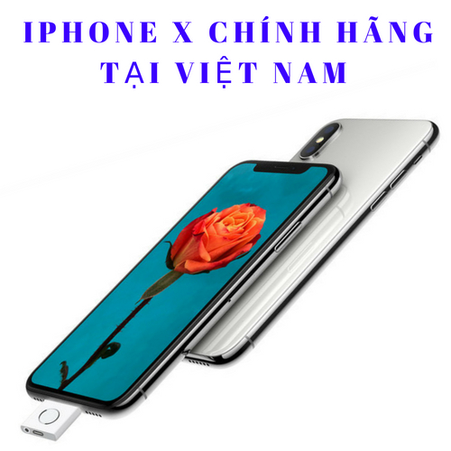 Giá iphone X tại Việt Nam | iphone X xách tay chính hãng giá tốt 2018